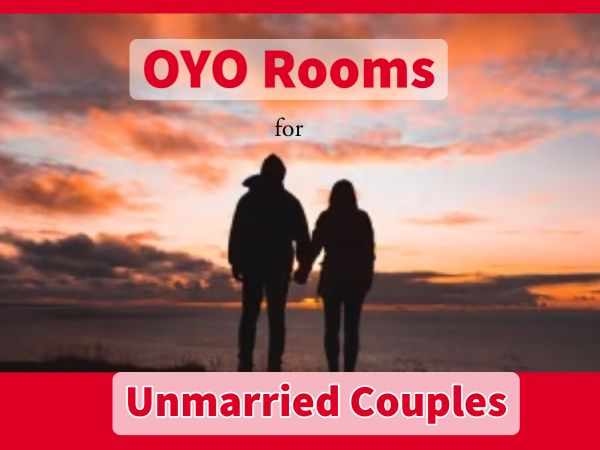 OYO Rooms for Unmarried Couples